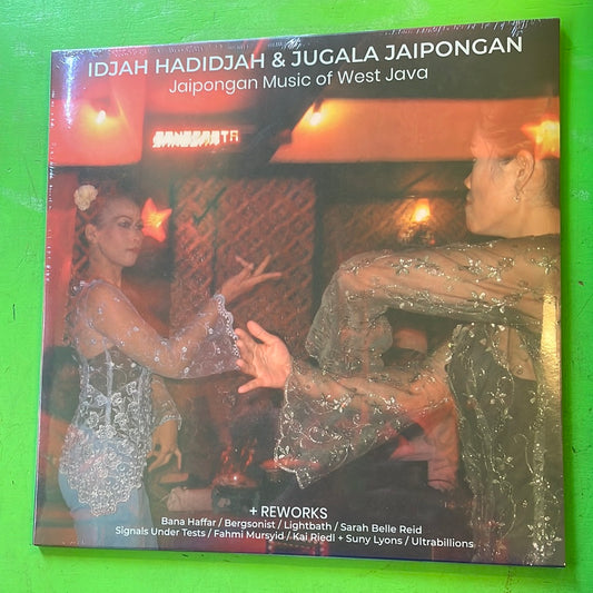 Idjah Hadidjah & Jugala Jaipongan - Jaipongan Music Of West Java (+ Reworks) | 2LP
