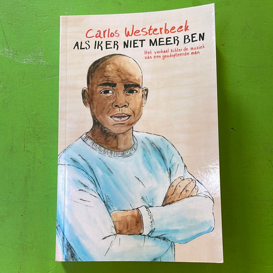 Carlos Westerbeek - Als Ik Er Niet Meer Ben | Boek