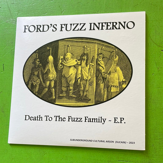 Ford's Fuzz Inferno - Death To The Fuzz Family | 7''