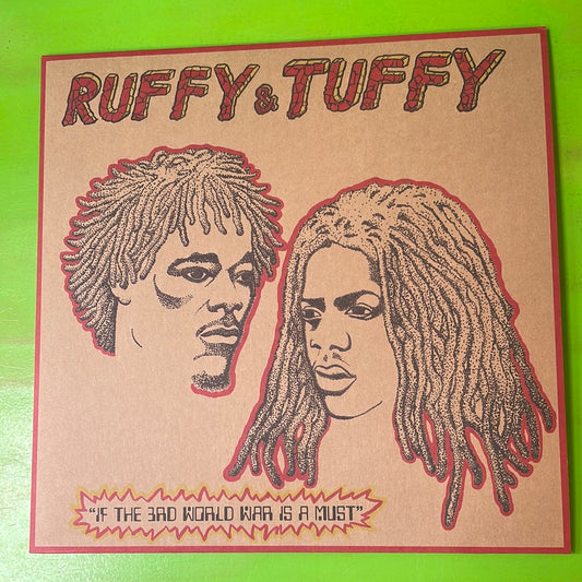 Ruffy & Tuffy - If The 3rd World War Is A Must | 12''