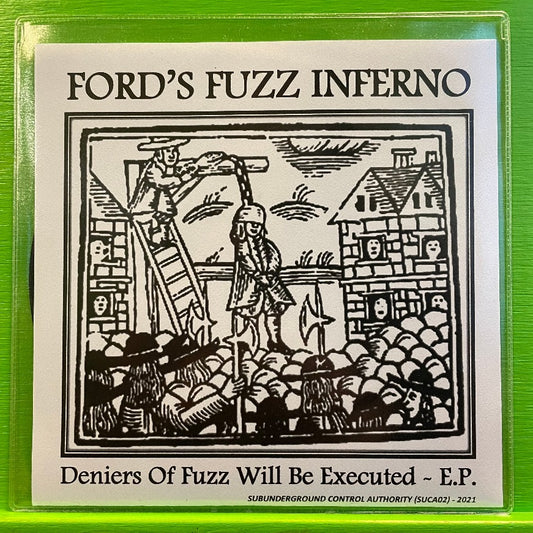Ford's Fuzz Inferno - Deniers Of Fuzz Will Be Executed | 7''