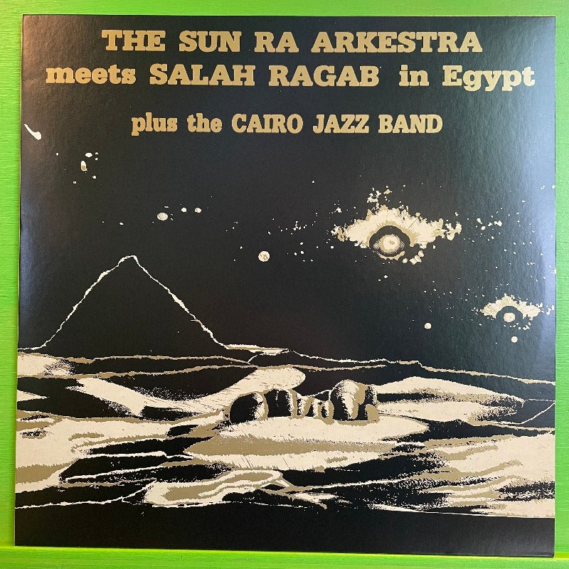 Sun Ra & Salah Ragab - The Sun Ra Arkestra Meets Salah Ragab In Egypt | LP