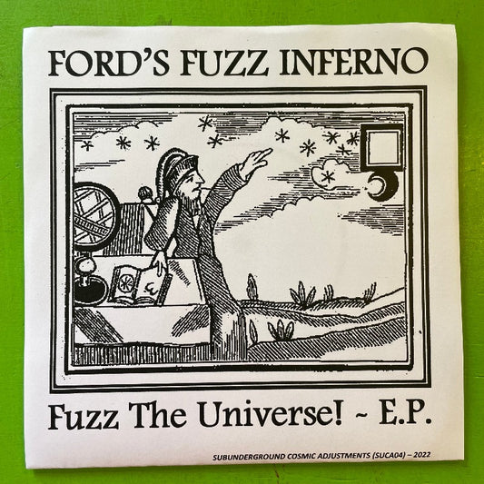 Ford's Fuzz Inferno - Fuzz The Universe! | 7''